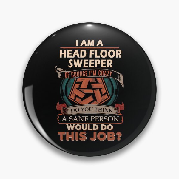 Item preview, Head Floor Sweeper T Shirt - Sane Person Job Gift Item Tee designed and sold by stacyarmst.