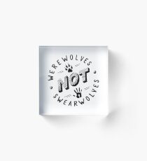 Werewolves not Swearwolves Acrylic Block