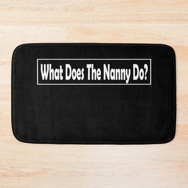 Item preview, What Does The Nanny Do? funny  designed and sold by Manara  -Art.