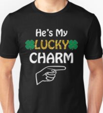 Funny St. Patrick's Day Couples- He's My Lucky Charm Unisex T-Shirt