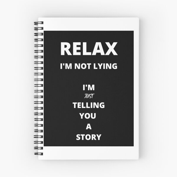Item preview, Relax I Am Not Lying I am just telling you the story designed and sold by westenfield.