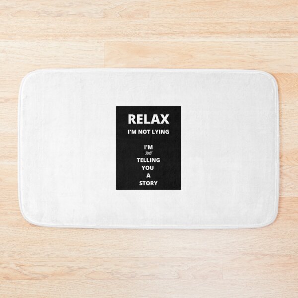 Item preview, Relax I Am Not Lying I am just telling you the story designed and sold by westenfield.