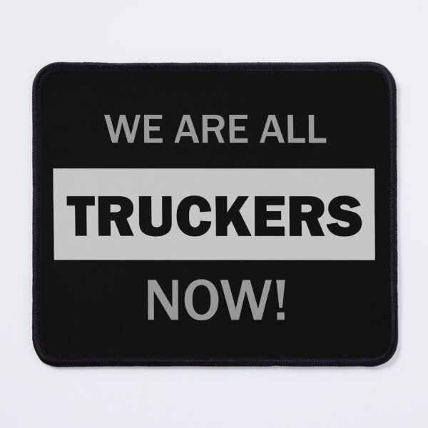Item preview, We Are All Truckers Now! | Truck Convoy designed and sold by MtWoodsonSales.