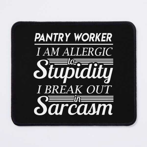 Item preview, Pantry Worker T Shirt - Sarcasm Job Gift Item Tee designed and sold by alexandraf49.