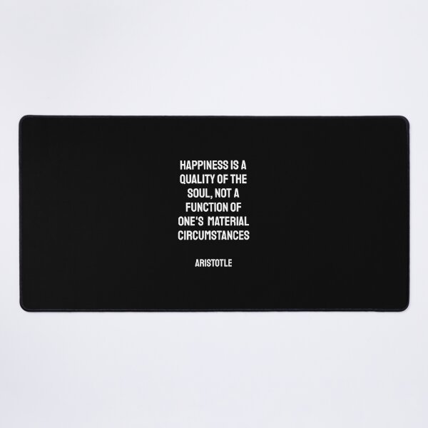 Item preview, Happiness is a quality of the soul, not a function of one's material circumstances - Aristotle philosophy quote designed and sold by Inspirationmotivation.
