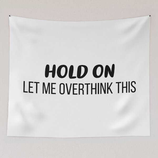 Item preview, Hold On, Let Me Overthink This designed and sold by FilipeFerreira.