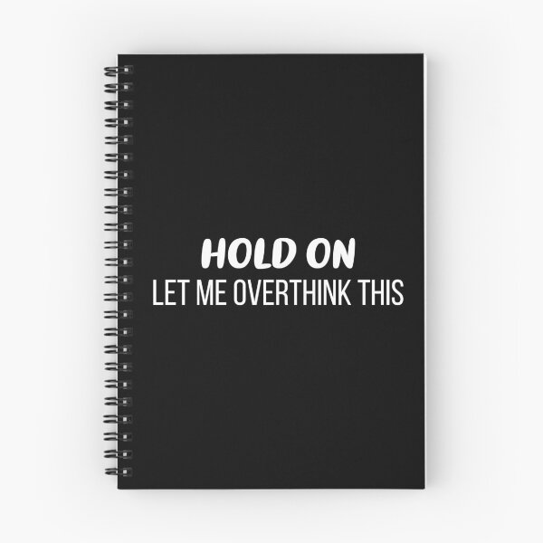 Item preview, Hold On, Let Me Overthink This (Black BG) designed and sold by FilipeFerreira.