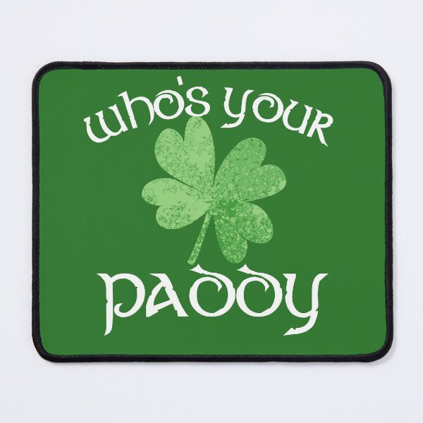 Item preview, St Patricks Day Who's Your Paddy designed and sold by AshUchiha6.