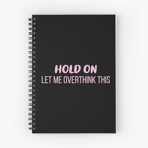 Item preview, Hold On, Let Me Overthink This (Pink - Black BG) designed and sold by FilipeFerreira.