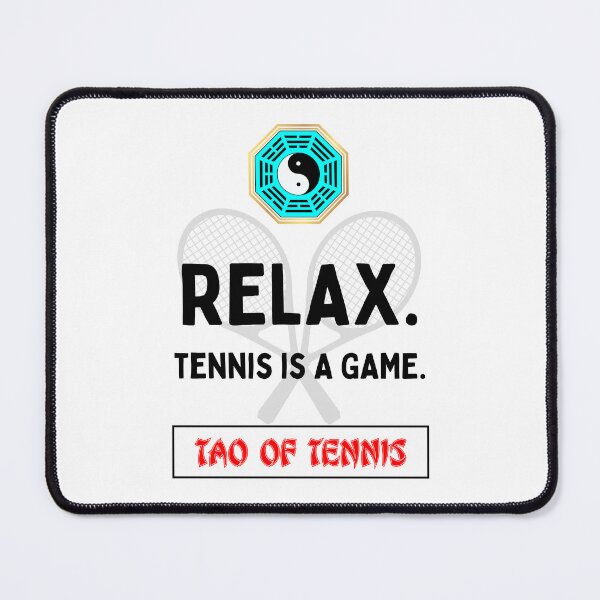 Item preview, Relax. Tennis is a game - Tao of tennis - Lao Tzu designed and sold by Primalidentity.