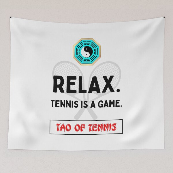 Item preview, Relax. Tennis is a game - Tao of tennis - Lao Tzu designed and sold by Primalidentity.