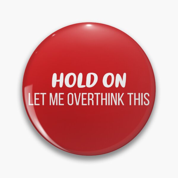 Item preview, Hold On, Let Me Overthink This (Red BG) designed and sold by FilipeFerreira.