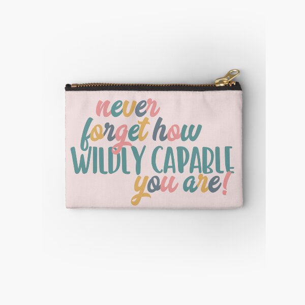 Item preview, Never forget how wildly capable you are designed and sold by TheWildePeach.