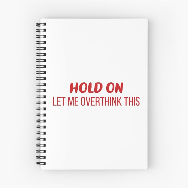 Item preview, Hold On, Let Me Overthink This (Red) designed and sold by FilipeFerreira.