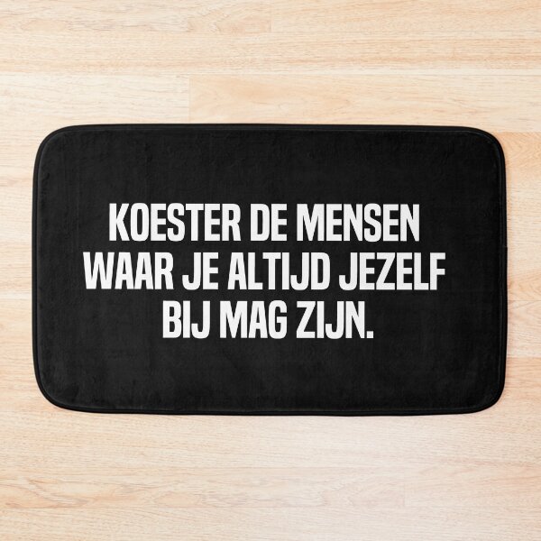 Item preview, Koester De Mensen Waar Je Altijd Jezelf Bij Mag Zijn designed and sold by melshirt-shop.