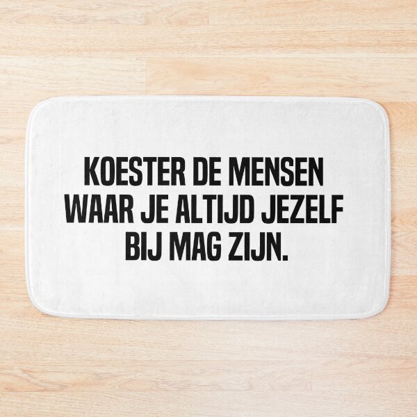 Item preview, Koester De Mensen Waar Je Altijd Jezelf Bij Mag Zijn designed and sold by melshirt-shop.