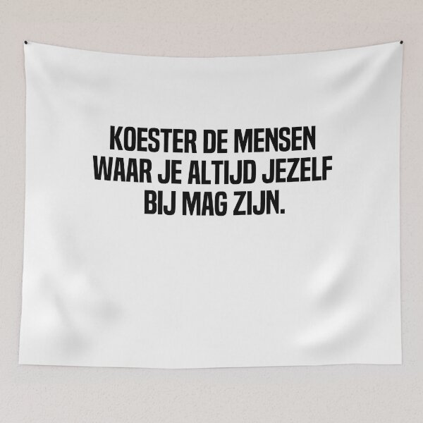 Item preview, Koester De Mensen Waar Je Altijd Jezelf Bij Mag Zijn designed and sold by melshirt-shop.