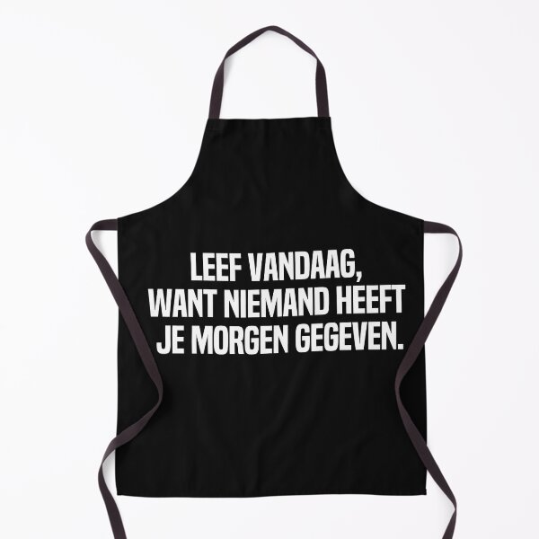 Item preview, Leef Vandaag Want Niemand Heeft Je Morgen Gegeven designed and sold by melshirt-shop.