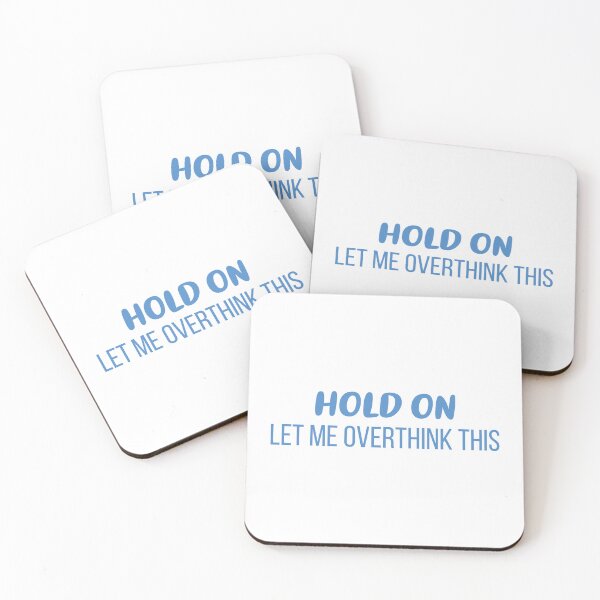Item preview, Hold On, Let Me Overthink This (Blue) designed and sold by FilipeFerreira.