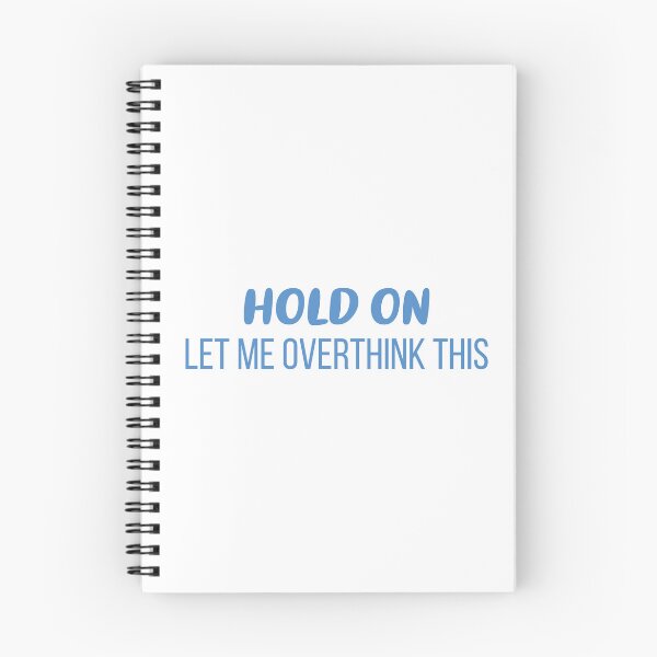 Item preview, Hold On, Let Me Overthink This (Blue) designed and sold by FilipeFerreira.