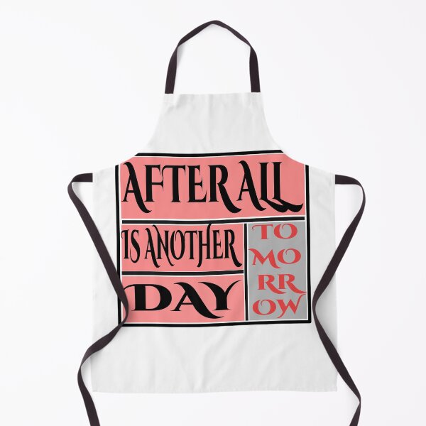 Item preview, after all tomorrow is anthor day designed and sold by ndshope.