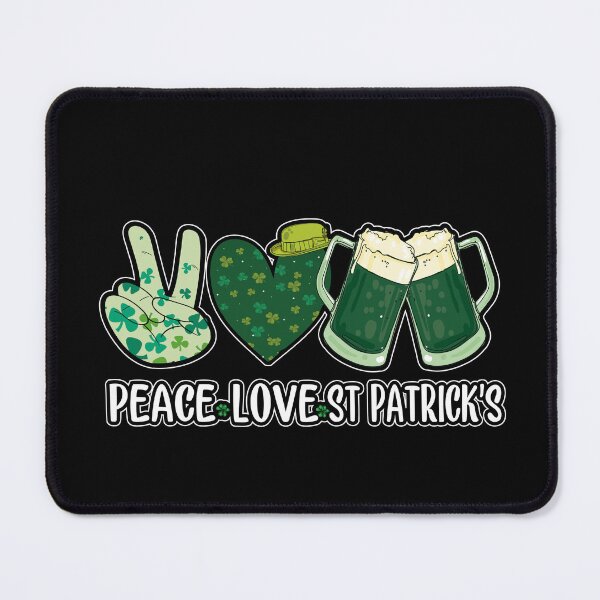 Item preview, peace love st patricks day, peace love st patricks day cheers designed and sold by SmileYreAmazing.