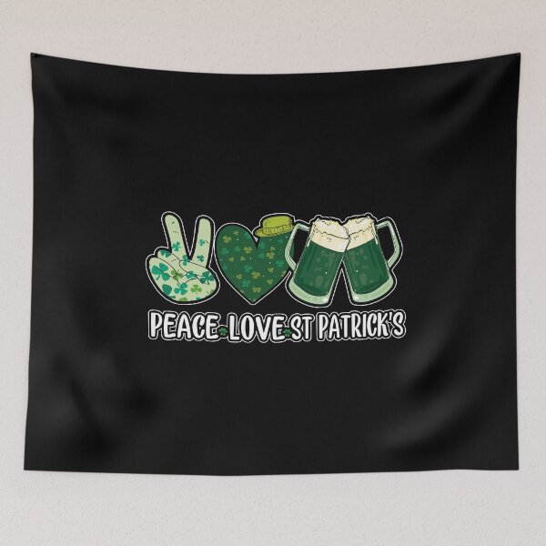 Item preview, peace love st patricks day, peace love st patricks day cheers designed and sold by SmileYreAmazing.