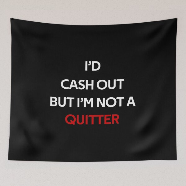Item preview, I'm Not A Quitter  designed and sold by rachidhaz.