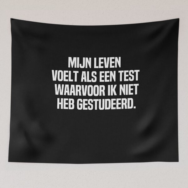 Item preview, Mijn Leven Voelt Als Een Test Waarvoor Ik Niet Heb Gestudeerd designed and sold by melshirt-shop.