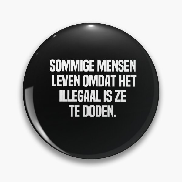 Artikelvorschau, Sommige Mensen Leven Omdat Het Illegaal Is Ze Te Doden entworfen und verkauft von melshirt-shop.