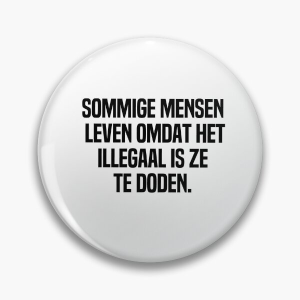 Artikelvorschau, Sommige Mensen Leven Omdat Het Illegaal Is Ze Te Doden entworfen und verkauft von melshirt-shop.