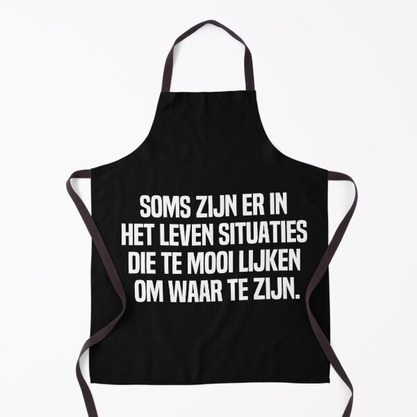 Item preview, Soms Zijn Er In Het Leven Situaties Die Te Mooi Lijken Om Waar Te Zijn designed and sold by melshirt-shop.
