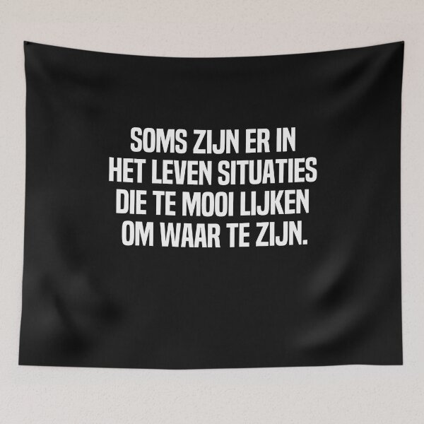 Artikelvorschau, Soms Zijn Er In Het Leven Situaties Die Te Mooi Lijken Om Waar Te Zijn entworfen und verkauft von melshirt-shop.