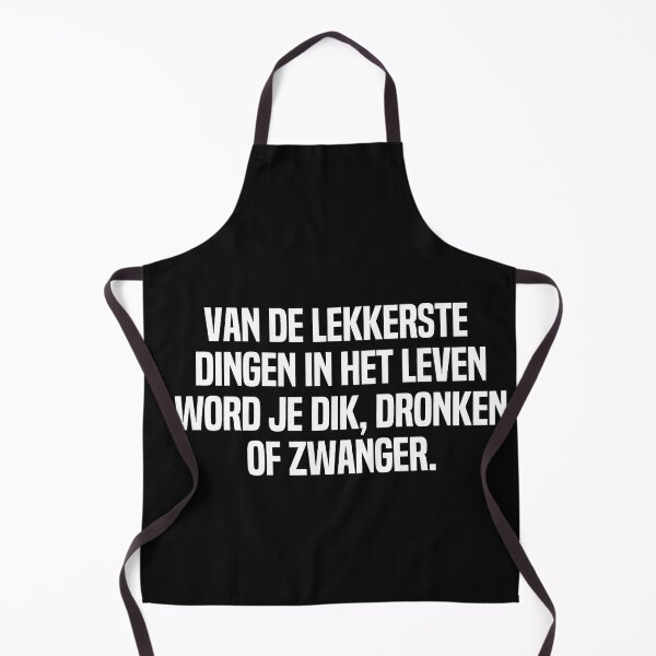 Item preview, Van De Lekkerste Dingen In Het Leven Word Je Dik Dronken Of Zwanger designed and sold by melshirt-shop.