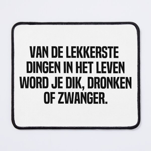 Item preview, Van De Lekkerste Dingen In Het Leven Word Je Dik Dronken Of Zwanger designed and sold by melshirt-shop.