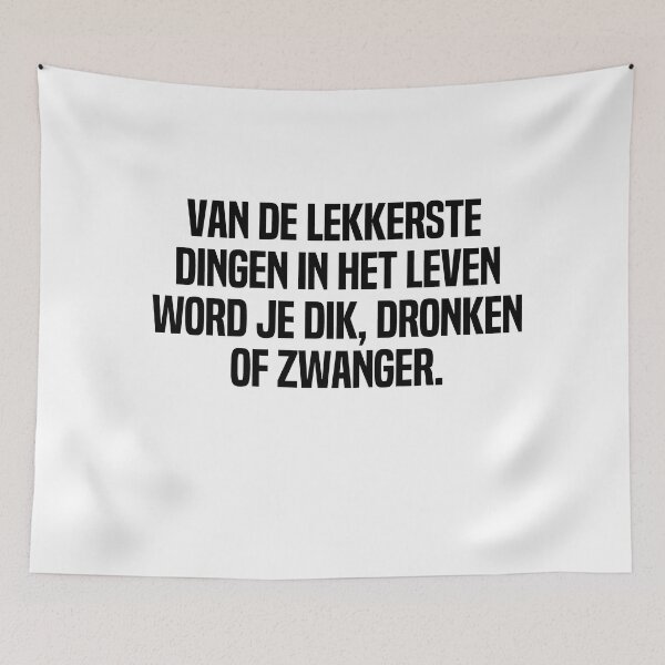 Item preview, Van De Lekkerste Dingen In Het Leven Word Je Dik Dronken Of Zwanger designed and sold by melshirt-shop.