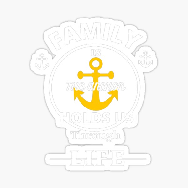 familiy-is-the-anchor-that-holds-us-through-lifes-storms-qe-sticker