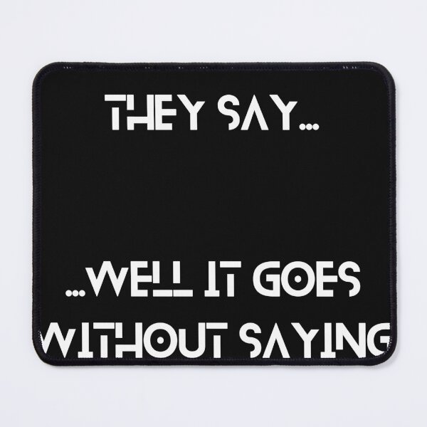 Item preview, You know what they say... It goes without saying designed and sold by UberRod.