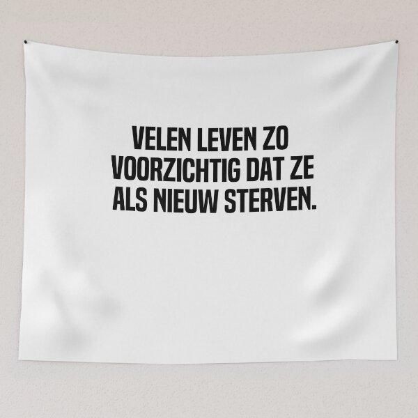 Item preview, Velen Leven Zo Voorzichtig Dat Ze Als Nieuw Sterven designed and sold by melshirt-shop.