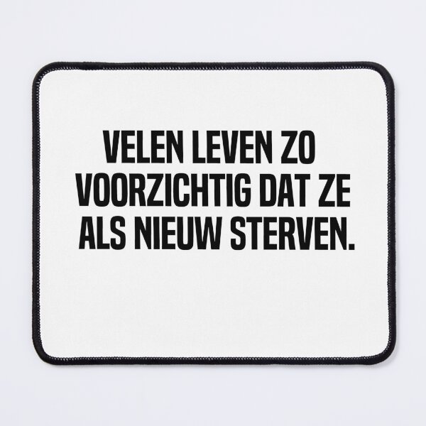 Item preview, Velen Leven Zo Voorzichtig Dat Ze Als Nieuw Sterven designed and sold by melshirt-shop.
