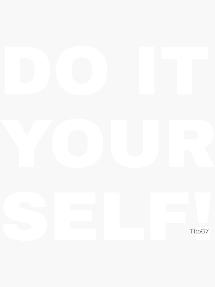 "Do it yourself! " Sticker by Tito87 Redbubble