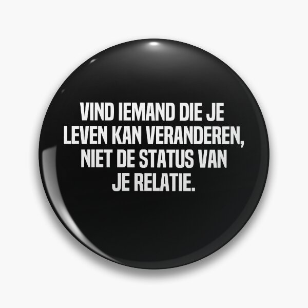 Item preview, Vind Iemand Die Je Leven Kan Veranderen Niet De Status Van Je Relatie designed and sold by melshirt-shop.