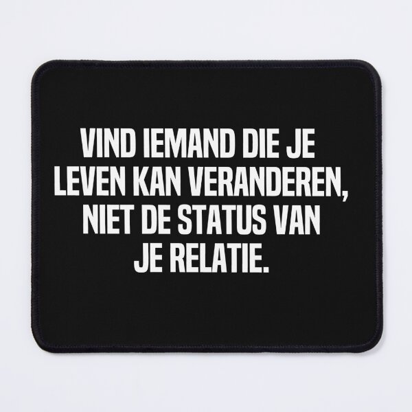 Item preview, Vind Iemand Die Je Leven Kan Veranderen Niet De Status Van Je Relatie designed and sold by melshirt-shop.
