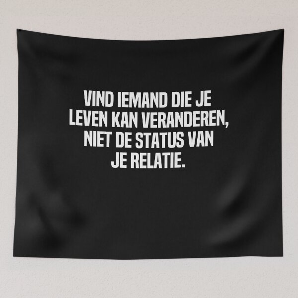 Item preview, Vind Iemand Die Je Leven Kan Veranderen Niet De Status Van Je Relatie designed and sold by melshirt-shop.