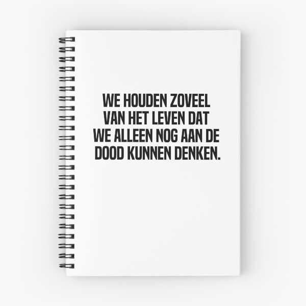 Item preview, We Houden Zoveel Van Het Leven Dat We Alleen Nog Aan De Dood Kunnen Denken designed and sold by melshirt-shop.