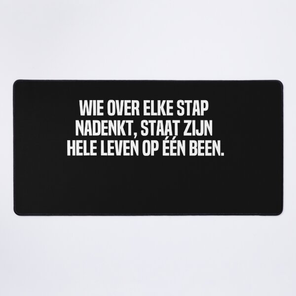 Item preview, Wie Over Elke Stap Nadenkt Staat Zijn Hele Leven Op Een Been designed and sold by melshirt-shop.