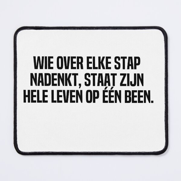 Item preview, Wie Over Elke Stap Nadenkt Staat Zijn Hele Leven Op Een Been designed and sold by melshirt-shop.