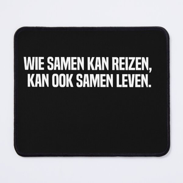 Item preview, Wie Samen Kan Reizen Kan Ook Samen Leven designed and sold by melshirt-shop.