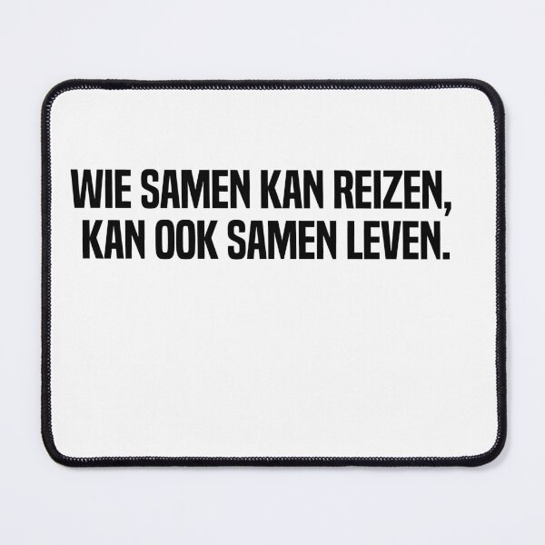 Item preview, Wie Samen Kan Reizen Kan Ook Samen Leven designed and sold by melshirt-shop.