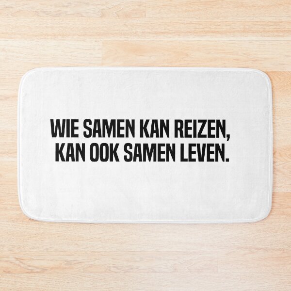 Item preview, Wie Samen Kan Reizen Kan Ook Samen Leven designed and sold by melshirt-shop.